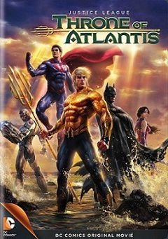 Лига Справедливости: Трон Атлантиды (2015) смотреть мультфильм онлайн